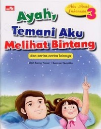 Ayah, Temani Aku Melihat Bintang [kelas 4-5-6]