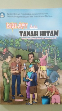 Biji Api dari Tanah Hitam [ kelas 4-5-6 ]