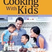 Cooking Whit Kids  Indahnya Memasak sekeluarga 