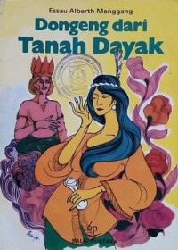 Dongeng dari Tanah Dayak [ kelas 7-8-9 ]