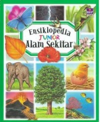 Ensiklopedia Junior Alam Sekitar [ kelas 4-5-6 ]