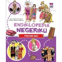 Ensiklopedia Negeriku Pakaian Adat  [Kelas 4-5-6]