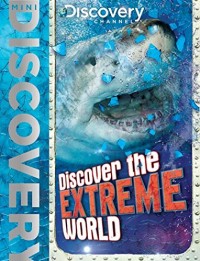 Discovery Channel Discover The Extreme World [kelas 4-5-6]