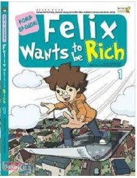 Komik ekonomi: Felix wants to be Rich 1 [kelas 7-8-9]