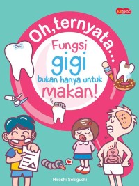 Oh- ternyata…Fungsi gigi bukan hanya untuk makan! [kelas 4-5-6]