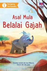 Dongeng Pertamaku : Asal Mula Belalai Gajah [kelas 1-2-3]