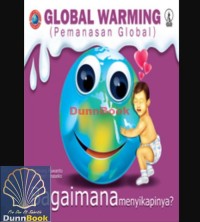 Global Warming Bagaimana Menyikapinya? [kelas 4-5-6 ]