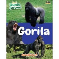 Seri Dunia Satwa : Gorila [kelas 4-5-6]