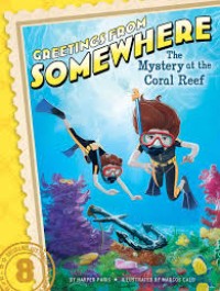 Greetings From Somewhere : The Mistery at the Coral Reef 8[kelas 4-5-6]