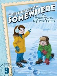 Greetings From Somewhere : The Mystery of the Icy Paw Prints 9 [kelas 4-5-6]