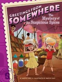 Greetings From Somewhere : The Mystery of the Suspicious Spices 6[kelas 4-5-6]