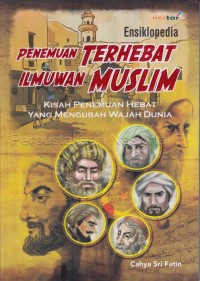 Ensiklopedia Penemuan Terhebat Ilmuwan Muslim-Kisah Penemuan Hebat yang Mengubah Wajah Dunia [kelas 4-5-6]