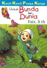 Kecil-Kecil Punya Karya: Untuk Bunda dan Dunia [ kelas 4-5-6 ]