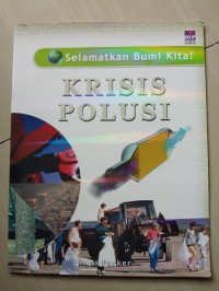 Selamatkan Bumi Kita Krisis Polusi [kelas 4-5-6]