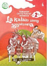 Kumpulan Cerita Rakyat Indonesia La Kalaki yang  Bijaksama 2 [ kel;as 4-5-6 ]