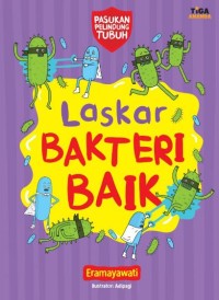 Laskar Bakteri Baik [ kelas 1-2-3 ]