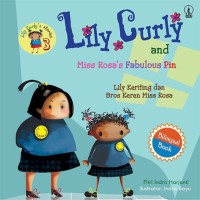 Lily Curly and  Miss Rosa's Fabulous Pin (Bilingual ) [kelas 4-5-6 ]