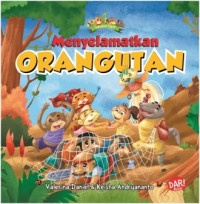 Menyelamatkan Orangutan [Kelas 1-2-3 ]