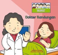 Seri Mengenal Profesi: Dokter Kandungan [ Kelas 1-2-3 ]