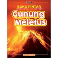 Buku Pintar Mengenal Bencana Alam di Indonesia Gunung Meletus [kelas 4-5-6]