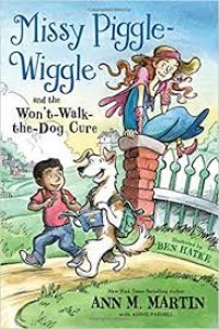 Missy Piggle Wiggle and the Won't - Walk the -Dog Cure [kelas 4-5-6]