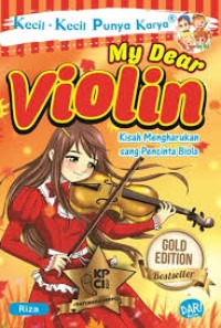 Kecil-Kecil Punya Karya: My Dear Violin [ kelas 4-5-6 ]