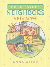 Sprout Street Neighbors A New Arrival[kelas 4-5-6]