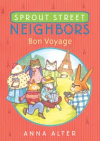 Sprout Street Neighbors Bon Voyage[kelas 4-5-6]