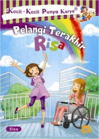 Kecil-Kecil Punya Karya: Pelangi Terakhir Risa [ kelas 4-5-6 ]