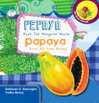 Pepaya Buah Tak Mengenal Musim Papaya Fruit Year Round[kelas 4-5-6]