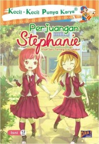 Kecil Kecil Punya Karya Perjuangan Stephanie Kisah Seru Tentang Dua Sahabat [kelas 4-5-6 ]