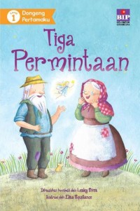 Dongeng Pertamaku : Tiga Permintaan [kelas 1-2-3]