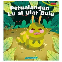 Petualangan Lu Si Ulat Bulu [ kelas 1-2-3 ]