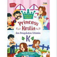 Seri Princess Vitamin : Princess Keslia dan Pengobatan Vitamin K [ kelas1-2-3 ]