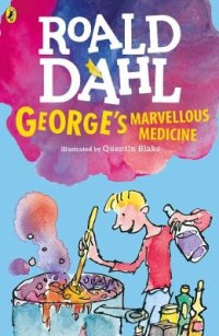 Roald Dahl George's Marvellous Medicine [Kelas 4-5-6]