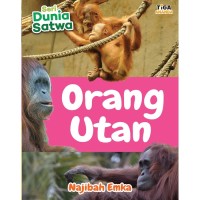 Seri Dunia Satwa : Orang Utan [kelas 4-5-6]