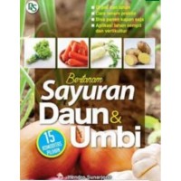 Bertanam Sayuran Daun dan Umbi