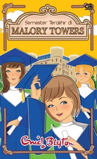 Semester Terakhir di Malory Towers [ kelas 4-5-6 ]