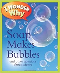 I Wonder Why Soap Makes Bubbles [kelas 4-5-6]