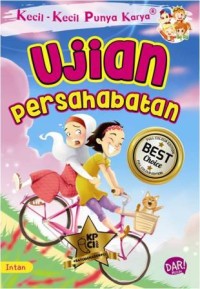 Kecil-Kecil Punya Karya: Ujian Persahabatan [ kelas 4-5-6 ]