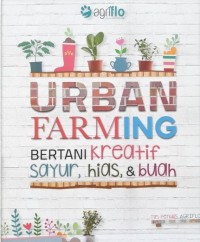 Urban Farming Bertani Kreatif Sayur - Hias - dan Buah [kelas 7-8-9]