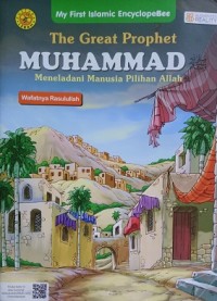 The Great Prophet Muhammad; Meneladani Manusia Pilihan Allah-Wafatnya Rasulullah