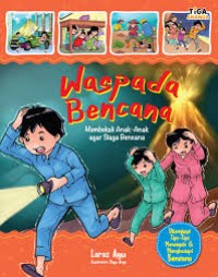 Waspada Bencana Membekali Anak-anak Agar Siaga Bencana[kelas 4-5-6]