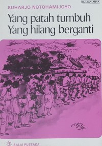 Yang Patah Tumbuh Yang Hilang Berganti [ kelas 7-8-9 ]